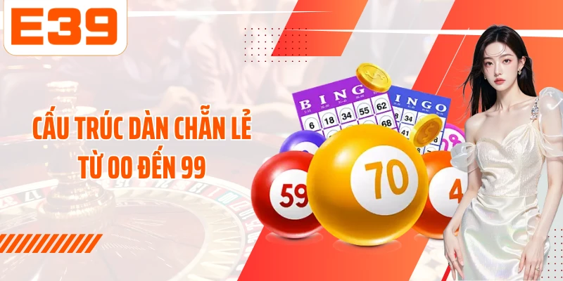 Cấu trúc Dàn chẵn lẻ từ 00 đến 99