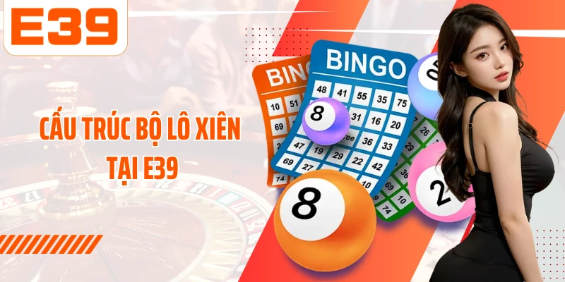 Cấu trúc bộ Lô xiên tại E39