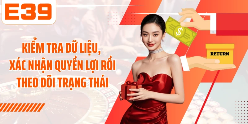 Kiểm tra dữ liệu, xác nhận quyền lợi rồi theo dõi trạng thái
